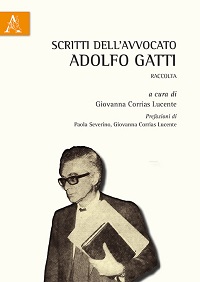 Scritti dell'avvocato Adolfo Gatti a cura di Giovanna Corrias Lucente